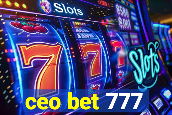 ceo bet 777